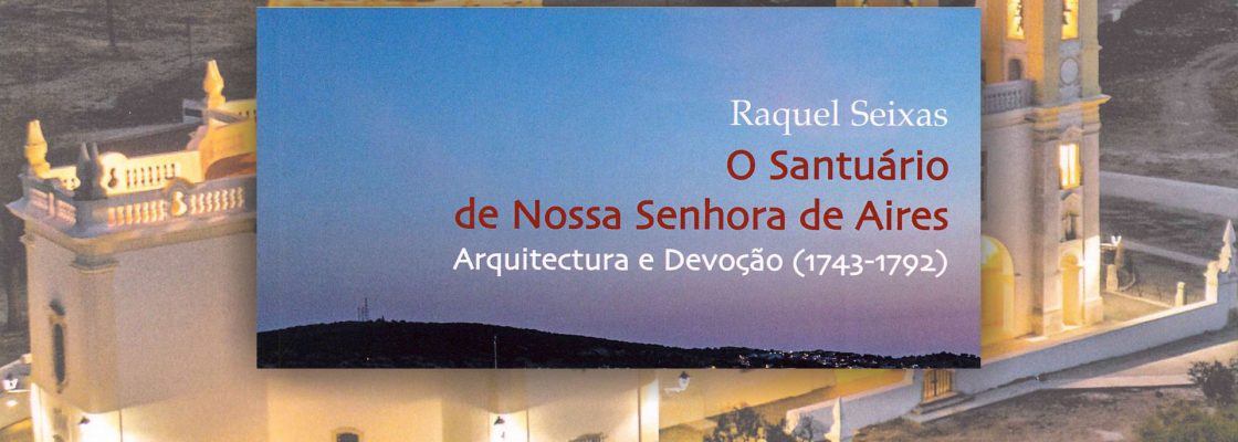 Raquel Seixas apresenta livro sobre o Santuário de Nossa Senhora D’Aires