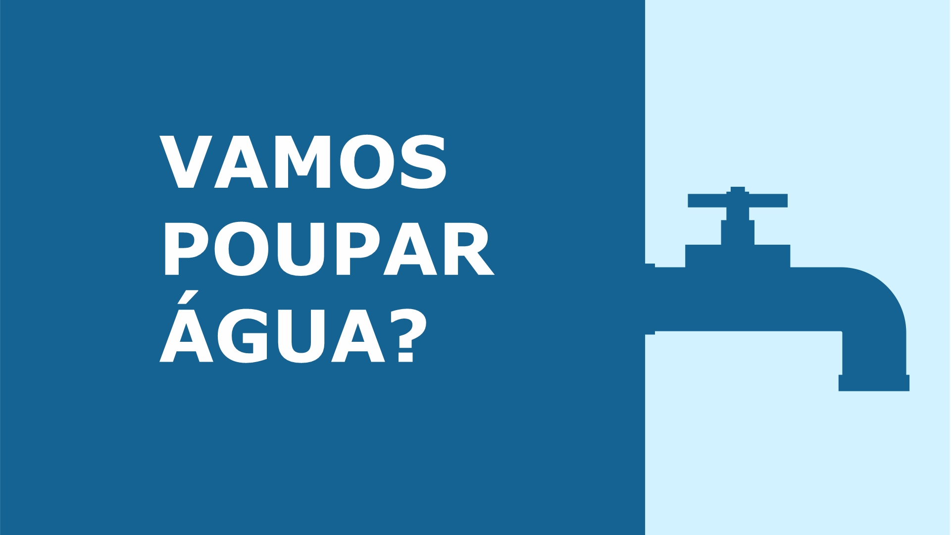 Folheto – Vamos poupar água?