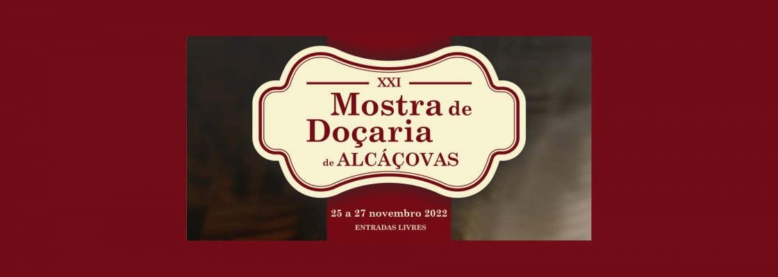 XXI Mostra de Doçaria de Alcáçovas