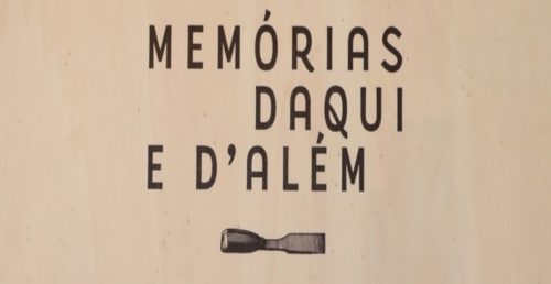 Exposição permanente “Memórias Daqui e D´Além”