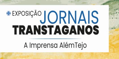 Jornais Transtaganos em exposição até dezembro em Alcáçovas