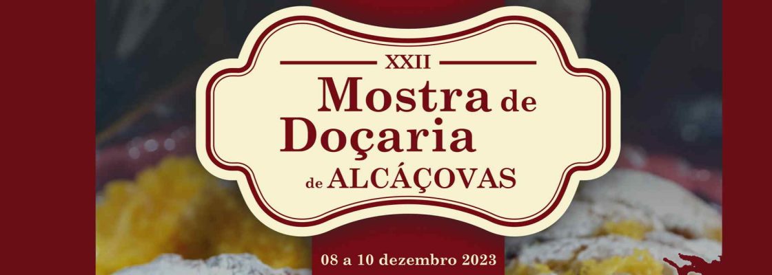 XXII Mostra de Doçaria de Alcáçovas