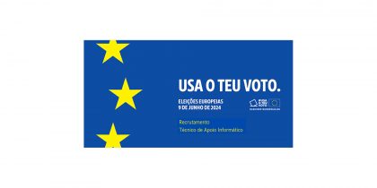 Recrutamento: Técnicos de Informática para dar apoio às eleições europeias 2024
