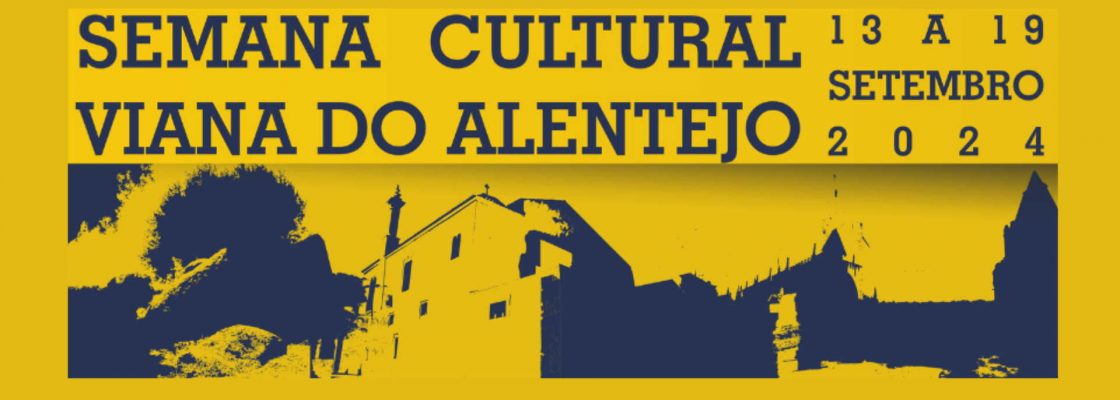 Semana Cultural | Concelho de Viana do Alentejo
