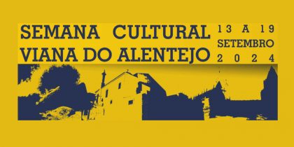Semana Cultural | Concelho de Viana do Alentejo