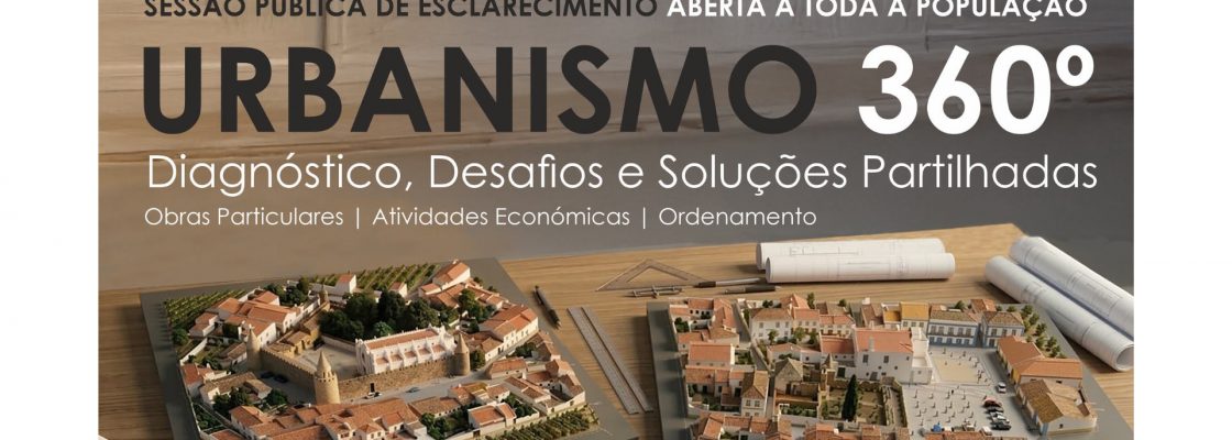 Urbanismo 360º – Diagnóstico, Desafios e Soluções Partilhadas | Sessão Pública de Esc...