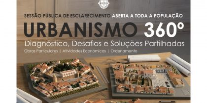 Urbanismo 360º – Diagnóstico, Desafios e Soluções Partilhadas | Sessão Pública de Esclarecimento