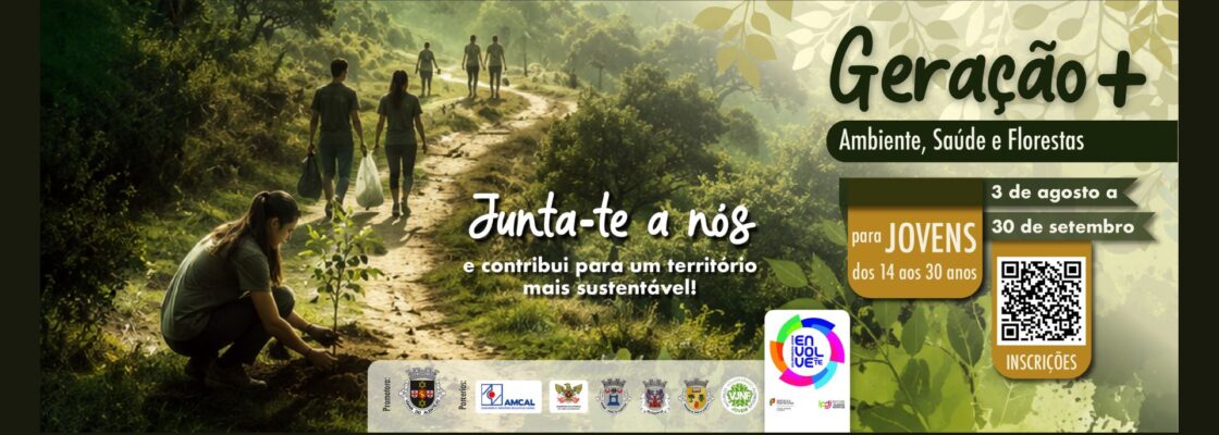 “Geração +: Ambiente, Saúde e Florestas” – Voluntariado Jovem para a Natureza e Flor...
