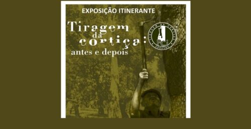 “A Tiragem da Cortiça: antes e depois” em exposição em Alcáçovas